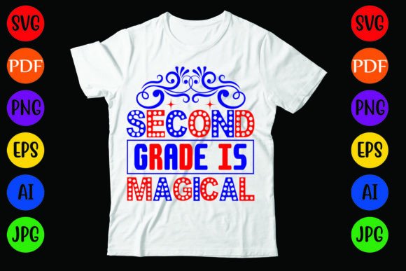 Second Grade is Magical and This is My New Back to School T-shirt and SVG Design