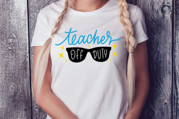 Teacher Off Duty SVG Cut File